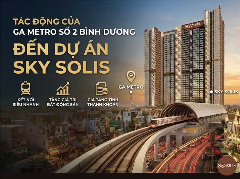 Tác Động Của Ga Metro Số 2 Bình Dương Đến Dự Án Sky Solis