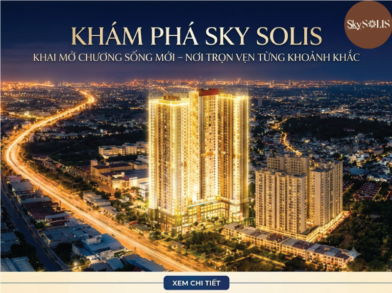 Khám Phá Sky Solis: Khai Mở Chương Sống Mới – Nơi Trọn Vẹn Từng Khoảnh Khắc