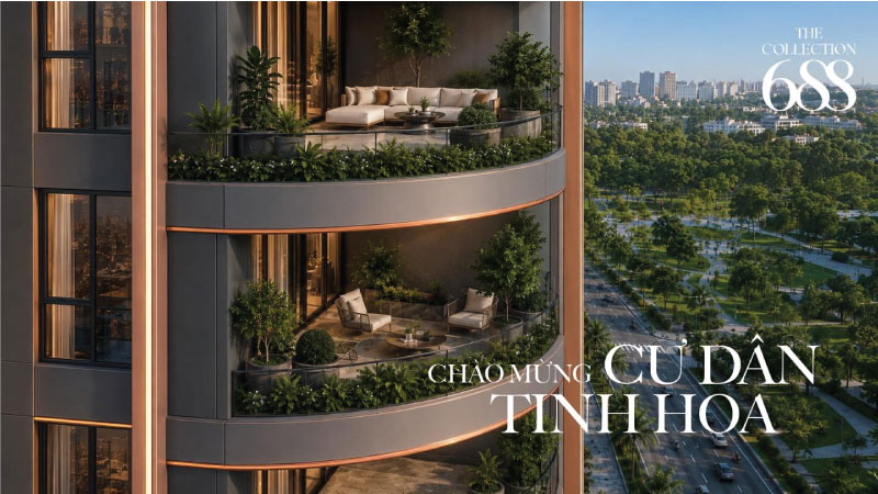 The Collection 688: Điểm Đến Của Cư Dân Tinh Hoa & Chuẩn Mực Sống Full Circle Living